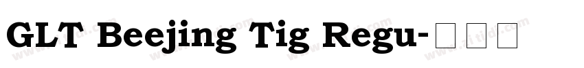 GLT Beejing Tig Regu字体转换